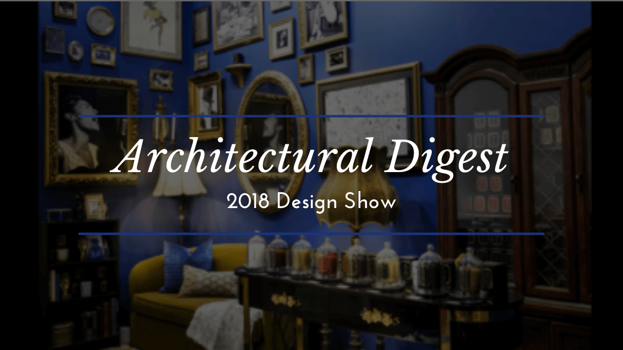 2018 Architectural Digest Design Show